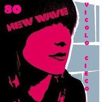NewWave 80´s al Vicolo Cieco