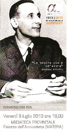 Agor ricorda la figura di Dossetti, nel centenario della sua nascita - 5 luglio 2013 - Matera