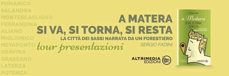 A Matera si va, si torna, si resta - La citt dei Sassi narrata da un forestiero