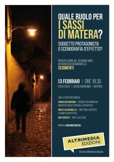 Quale ruolo per i Sassi di Matera? Soggetto protagonista o scenografia deffetto? - 13 Febbraio 2015 - Matera